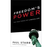Freedom's Power: The History and Promise of Liberalism