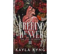 Freeing Denver: A Mafia Romance (The Luxe Universe Book Three) (The Denver Series)