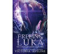 Freeing Luka: The Clecanian Series: Book 2