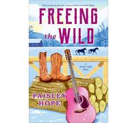 Freeing the Wild: A Silver Pines Novel (Silver Pines Ranch, 4)