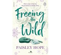 Freeing the Wild: The spicy new small town cowboy romance from the Sunday Times bestselling author: 4 (Silver Pines, 4)