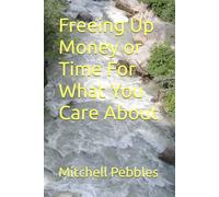 Freeing Up Money or Time For What You Care About