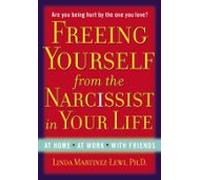Freeing Yourself From The Narcissist In Your Life (ebook)