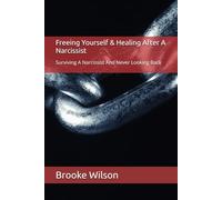 Freeing Yourself & Healing After A Narcissist