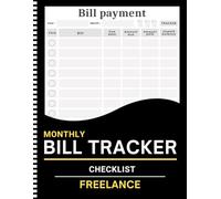 Freelance Bill Payment Tracker Notebook: Monthly Bill Planner and Organizer for Freelancers & Independent Contractors | 8.5 x 11 Expense Ledger with Checklist for Self-Employed Business Owners