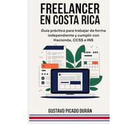 Freelancer en Costa Rica: Guía práctica para trabajar de forma independiente y cumplir con Hacienda, CCSS e INS