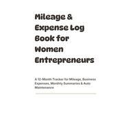 Freelancer Mileage Log Book & Expense Tracker: 12-Month Mileage and Expense Tracker with 192 Log Pages for 384 Trips, Monthly Overviews, Weekly Wraps, ... Records for Tax Deductions and Reimbursement