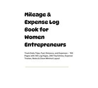 Freelancer Mileage Log Book & Expense Tracker: Track Daily Trips, Fuel, Distance and Expenses -150 Pages with 145 Log Pages, 290 Trip Entries, Expense Tracker, Notes & Clean Minimal Layout