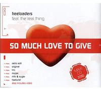 Freeloaders Ft the Real Thing - So Much Love to Give