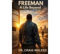 Freeman: A Life Beyond the Bars