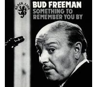 Freeman,Bud - Something to Remember You By