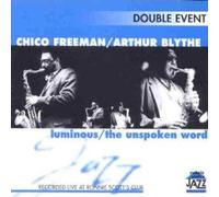 Freeman Chico & Arthur Blythe - Luminous - The Unspoken Wor
