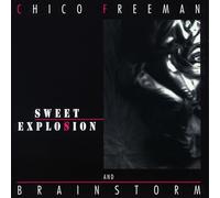 Freeman Chico & Brai - Sweet Explosion