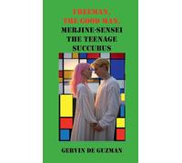 Freeman The Good Man Merjine-Sensei The Teenage Succubus