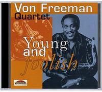 Freeman Von & Friends - Young And Foolish