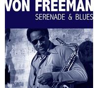 Freeman, Von - Serenade & Blues