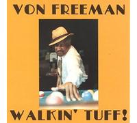 Freeman, Von - Walkin Tuff