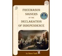 FREEMASON SIGNERS of the DECLARATION of INDEPENDENCE