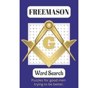 Freemason Word Search Puzzle Book: Word searches about easy to read print about Masons, Freemasons, Masonry, Prince Hall, Scottish Rite, Knights ... and more. 6x9 inches110 pages 50+ puzzles...
