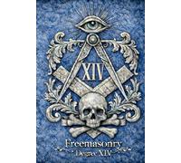 FREEMASONRY DEGREE XIV - The Perfect Elu Degree 14: Law, Restraint, and the End of Authority in the Scottish Rite (The Hidden Orders: 33 Degrees of Light Secret Society Collection)