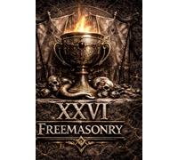 Freemasonry Degree XXVI - Prince of Mercy: The Architecture of Calibrated Authority and the Hidden Science of Enduring Power (The Hidden Orders: 33 Degrees of Light Secret Society Collection)
