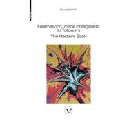 Freemasonry made intelligible to its followers: The Master's Book