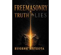 FREEMASONRY, TRUTH & LIES