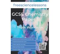 Freesciencelessons GCSE Chemistry Paper 1: Triple Workbook (Freesciencelessons GCSE Triple Science)