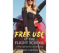 FreeUse At The Flight School: A Filthy And Fun FreeUse Adventure