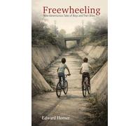 Freewheeling: Nine Adventurous Tales of Boys and Their Bikes