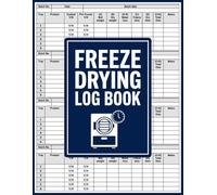 Freeze Drying Log Book: A Batch Tracking Journal for Food Preservation and Storage