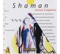 fregtman, Carlos - Shaman - Music for deep Entrancement