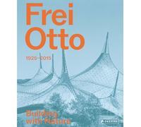 Frei Otto: Building with Nature