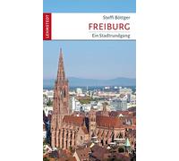 Freiburg: Ein Stadtrundgang
