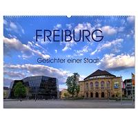 Freiburg - Gesichter einer Stadt (Wandkalender 2026 DIN A2 quer), CALVENDO Monatskalender: Charakteristische Stadtansichten von Freiburg im Breisgau aus Geschichte und Gegenwart.