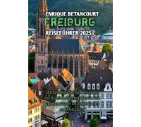 FREIBURG REISEFÜHRER 2025