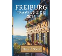 FREIBURG TRAVEL GUIDE 2026: Experience the Charm of Germany's Eco-Friendly City