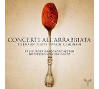 Freiburger Barockorcheste – Concerti All'arrabbiata