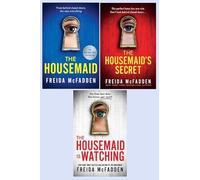 Freida McFadden The Housemaid Series 3 Books Set - The Housemaid, The Housemaid's Secret, The Housemaid Is Watching