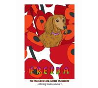 Freida ~ The Fabulous Long-Haired Dachshund: Color Freida in Her Cool Apartment with Toys, Snacks, and Snuggles