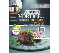 FREIDORA DE AIRE INSTANT VORTEX PLUS PARA PRINCIPIANTES (2025): La guía completa para cocinar de forma rápida, crujiente y saludable