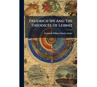 Freidrich Spe And The ThÃ(c)odicÃ(c)e Of Leibniz