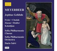 Freier, Chudak, Salvi, Sofia Philharmonic Orchestra – Giacomo Meyerbeer: Jephtas Gelubde