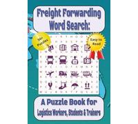 Freight Forwarding Word Search: A Puzzle Book for Logistic Workers, Students & Trainers: A Unique Vocabulary Builder for Supply Chain Professionals, ... Events (English Word Search Puzzle Books)