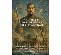 Freiheit der Meere - unantastbar: Warum das Südchinesische Meer und Lieferketten über Freiheit, Wohlstand und Rechtsstaat entscheiden