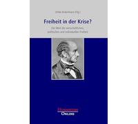 Freiheit in der Krise?: Der Wert der wirtschaftlichen, politischen und individuellen Freiheit