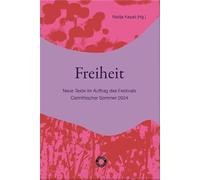 Freiheit: Neue Texte im Auftrag des Festivals Carinthischer Sommer 2024: Special