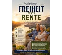 Freiheit statt Rente: Wie Angestellte mit ETFs, Gehaltsoptimierung und smarter Finanzplanung finanzielle Unabhängigkeit erreichen - Schritt für Schritt zum eigenen Vermögensplan