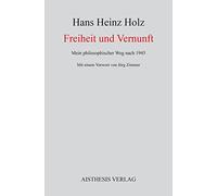 Freiheit und Vernunft: Mein philosophischer Weg nach 1945 - Mit einem Vorwort von Jörg Zimmer