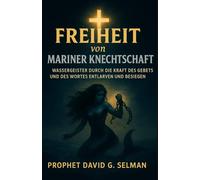 Freiheit von Mariner Knechtschaft: Wassergeister durch die Kraft des Gebets und des Wortes entlarven und besiegen